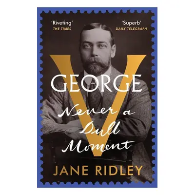 George V - Jane Ridley