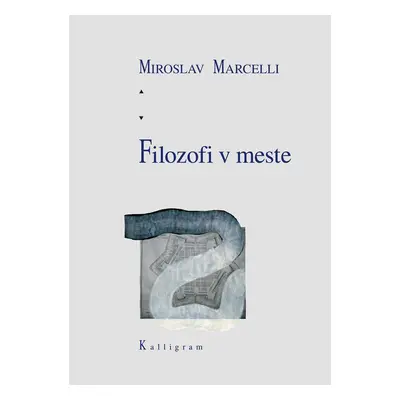 Filozofi v meste - Miroslav Marcelli