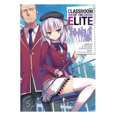 Classroom of the Elite (Light Novel) Vol. 5 - Syougo Kinugasa