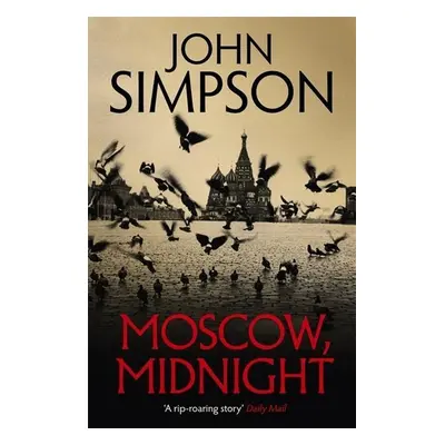 Moscow, Midnight - John Simpson