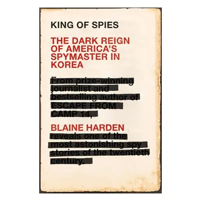 King of Spies - Blaine Harden