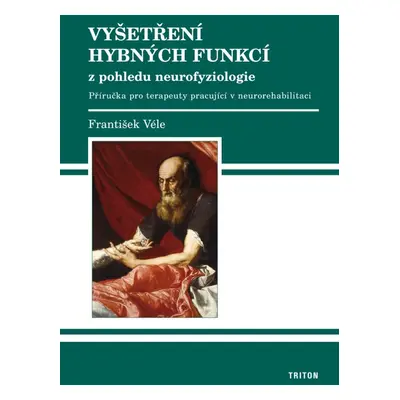 Vyšetření hybných funkcí z pohledu neurofyziologie - František Véle