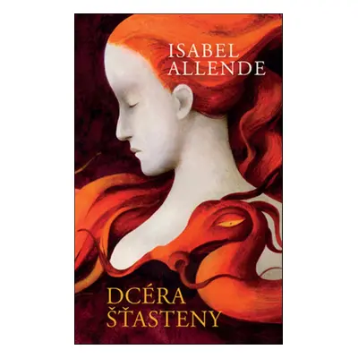 Dcéra šťasteny - Isabel Allende