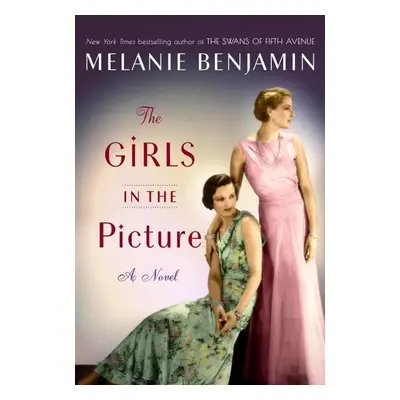 The Girls in the Picture - Melanie Benjamin