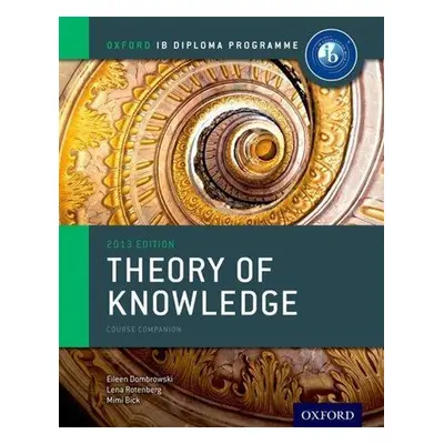 IB Theory of Knowledge Course Book: Oxford IB Diploma Programme - Mimi Bick