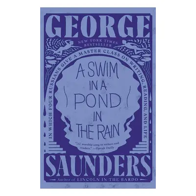 A Swim in a Pond in the Rain - George Saunders