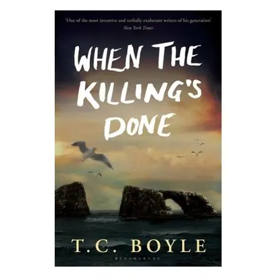 When the Killing?s Done - Tom Coraghessan Boyle