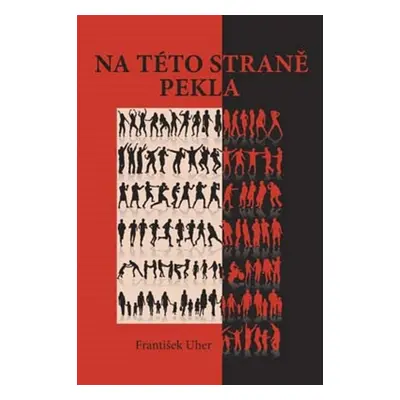 Na této straně pekla - František Uher