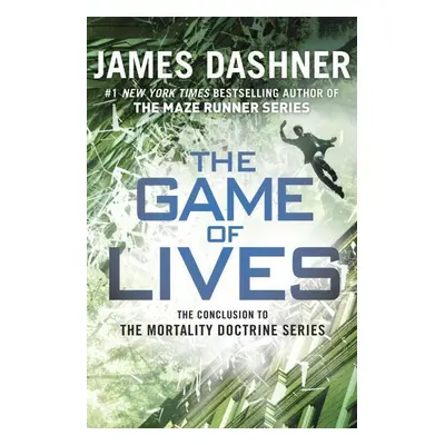 Mortality Doctrine 3: The Game of Lives - James Dashner