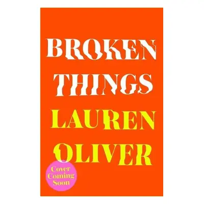 Broken Things - Lauren Oliverová