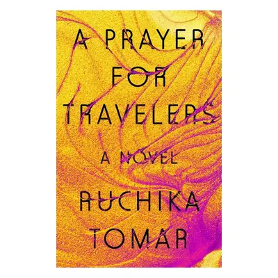 A Prayer for Travelers - Ruchika Tomar