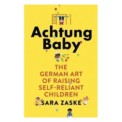 Achtung Baby - Sara Zaske