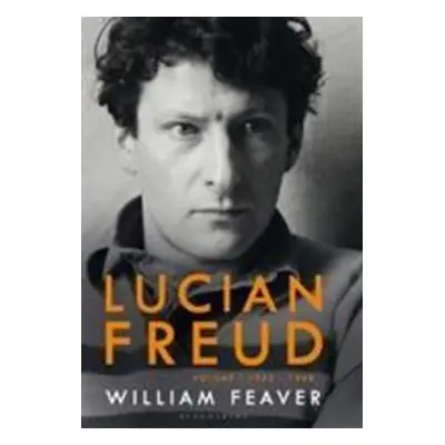 Lucian Freud Volume I - William Feaver