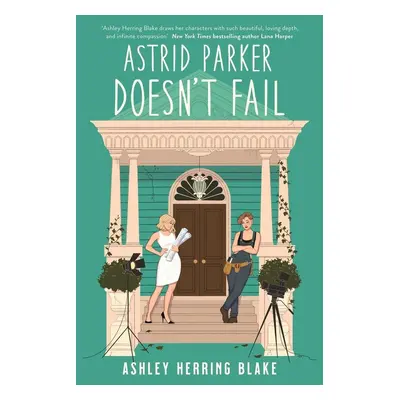 Astrid Parker Doesn't Fail - Ashley Herring Blake