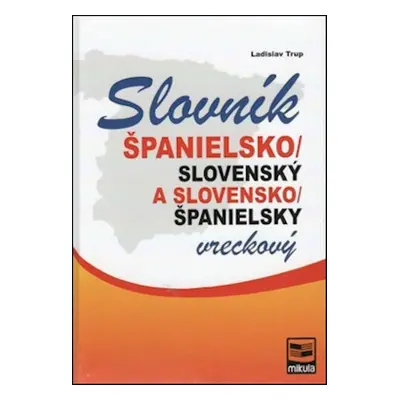 Španielsko-slovenský slovensko-španielsky vreckový slovník - Ladislav Trup