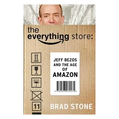 The Everything Store: Jeff Bezos and the Age of Amazon - Brad Stone