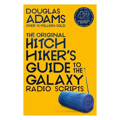 The Original Hitchhiker's Guide to the Galaxy Radio Scripts - Douglas Adams