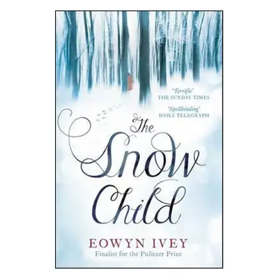 Snow Child - Eowyn Ivey