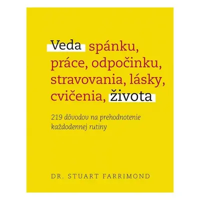 Veda spánku, práce, odpočinku, stravovania, lásky, cvičenia, života - Stuart Farrimond