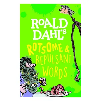 Roald Dahl's Rotsome & Repulsant Words - Susan Rennie