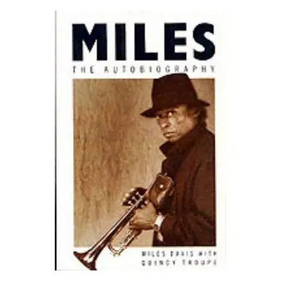 Miles. The Autobiography - Quincy Troupe