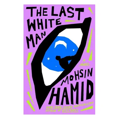 The Last White Man - Mohsin Hamid