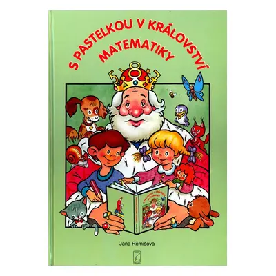 S pastelkou v království matematiky - Jana Remišová