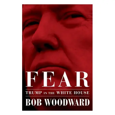 Fear - Bob Woodward