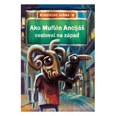 Ako Muflón Ancijáš cestoval na západ - Branislav Jobus