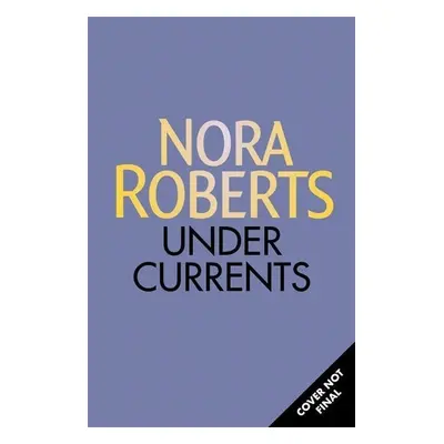 Under Currents - Nora Roberts