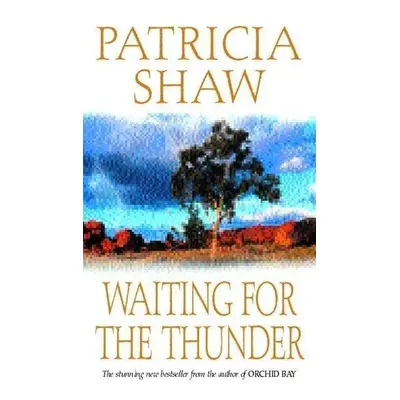 Waiting for the Thunder - Patricia Shawová