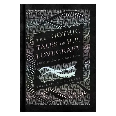 Gothic Tales of H. P. Lovecraft - Howard P. Lovecraft