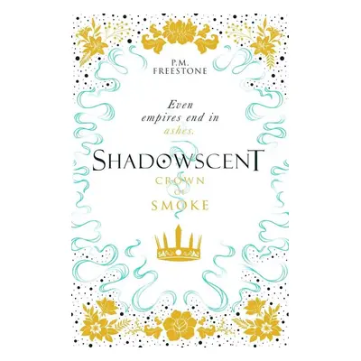 Shadowscent 2. Crown of Smoke - P. M. Freestone