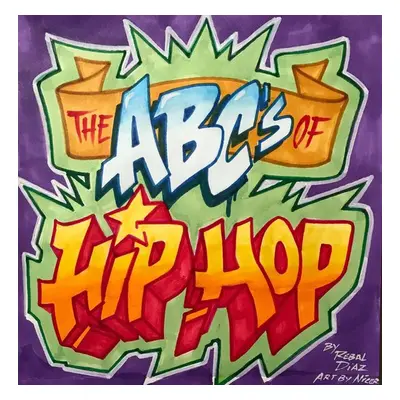 The ABCs of Hip-Hop - Rebel Diaz