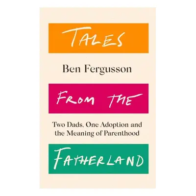 Tales from the Fatherland - Ben Fergusson