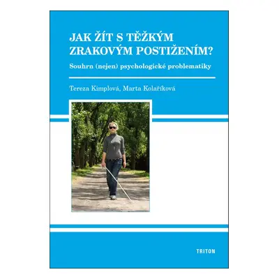 Jak žít s těžkým zrakovým postižením? - Marta Kolaříková