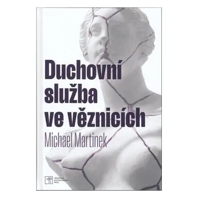 Duchovní služba ve věznicích - Michael Martinek