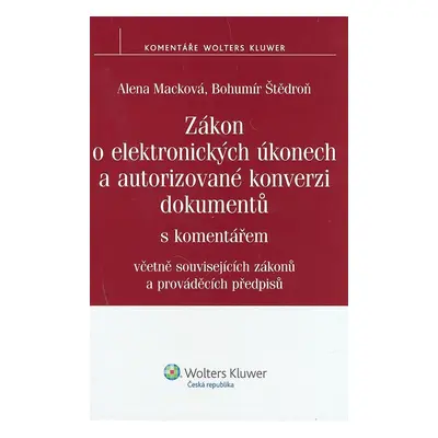 Zákon o elektronických úkonech a autorizované konverzi dokumentů - Alena Macková