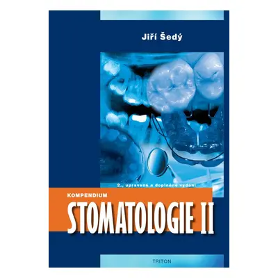 Kompendium Stomatologie II - Jiří Šedý