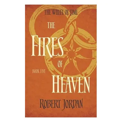 Wheel of Time 05. The Fires of Heaven - Robert Jordan