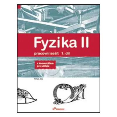 Fyzika II Pracovní sešit 1. díl - RNDr. Renata Holubová