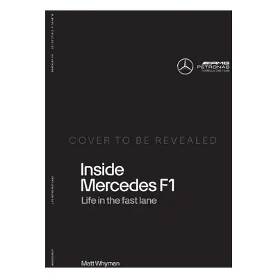 Inside Mercedes F1 - Matt Whyman