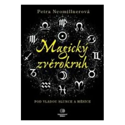 Magický zvěrokruh - Petra Neomillnerová