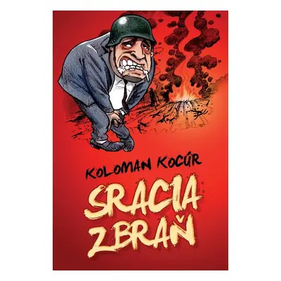 Sracia zbraň - Koloman Kocúr