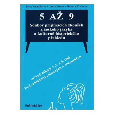 5 až 9 Soubor přijímacích zkoušek z českého jazyka - Jana Vaculíková