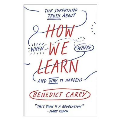 How We Learn - Benedict Carey