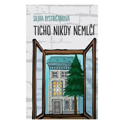 Ticho nikdy nemlčí - Silvia Bystričanová