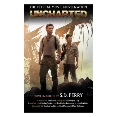 Uncharted: The Official Movie Novelization - S. D. Perry