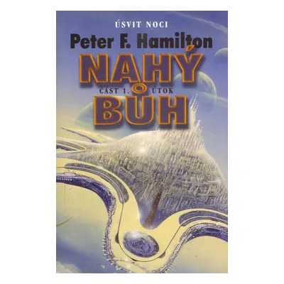 Nahý Bůh 1.část - Peter F. Hamilton