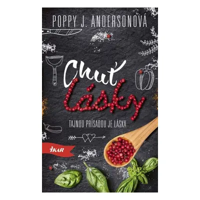 Chuť lásky - Poppy J. Anderson